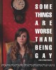 Some Things Are Worse Than Being Gay (2012) Thumbnail