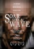 Soar Like a Wave (2013) Thumbnail