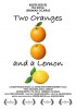 Two Oranges and a Lemon (2014) Thumbnail