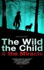 The Wild, the Child & the Miracle (2014) Thumbnail